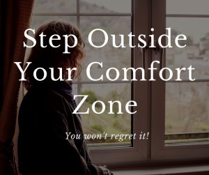 Step Outside Your Comfort Zone